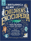 Britannica All New Children's Encyclopedia : What We Know & What We Don't