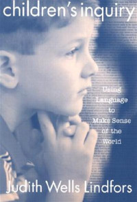 Children's Inquiry : Using Language to Make Sense of the World