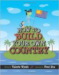 How to Build Your Own Country