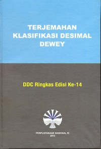 Terjemahan Klasifikasi Desimal Dewey : DDC RINGKAS EDISI KE-14