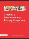 Creating A Learner-centred Primary Classroom: Learner-centred Strategic Teaching