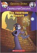 The Thirteen Ghosts (Creepella von Cacklefur #1)