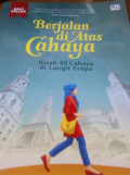 Berjalan Di Atas Cahaya : Kisah 99 Cahaya Di Langit Eropa