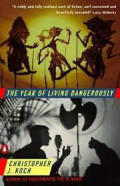 The year of living dangerously