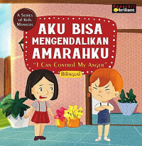 Aku Bisa Mengendalikan Amarahku : A Series Of Kids Manners