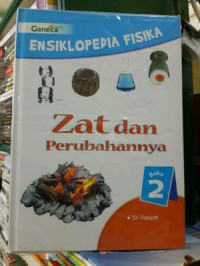 Ensiklopedia Fisika #2: Zat dan Perubahannya