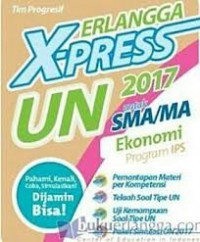 Erlangga X Press UN 2017 Untuk SMA/MA Ekonomi Program IPS