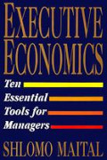 Executive economics : ten essential tools for managers