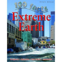 100 Facts: Extreme Earth