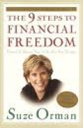 The 9 Steps To Financial Freedom : Practical & Spiritual Steps SO You Can Stop Worrying