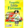 Forgetfull Little Fireman