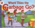 Where Does the Garbage Go?: Let's-Read-and-Find-Out Science