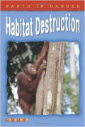 Earth in Danger: Habitat Destruction