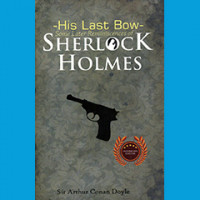 His Last Bow : Some later Reminiscences Of Sherlock Holmes (Terjemahan)