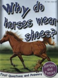 Why Do Horses Wear Shoes? : First Questions and Answers