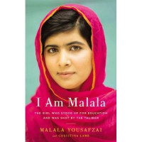 I Am Malala : The Girls Who Stood Up For Education And Was Shot By The Taliban