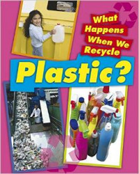 Plastic (What Happens When We Recycle)