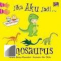 Jika Aku Jadi... Dinosaurus