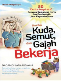 Ketika Kuda, Semut, Gajah Bekerja