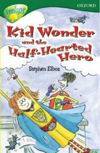 Kid Wonder and the Half-Hearted Hero