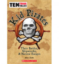 Kid Pirates : Their Battles, Shipwreck, & Narrow Escapes