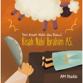 Seri Kisah Nabi dan Rasul: Kisah Nabi Ibrahim AS.