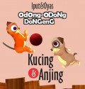 ODONG-ODONG DONGENG: KUCING & ANJING