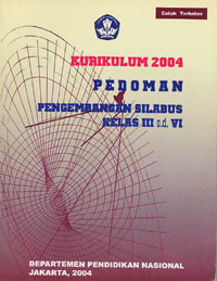 Kurikulum 2004: Pedoman Pengembangan Silabus Kelas III s.d. VI