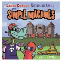 Lance Dragon Defends His Castle with Simple Machines