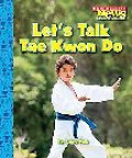 Let's Talk Tae Kwon Do