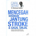 Mencegah Serangan Jantung, Stroke, dan Gagal Ginjal : Langkah-Langkah Preventif agar Terhindar dari Penyakit Mematikan