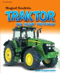 Mengenal Kendaraan Traktor dan Mesin Pertanian