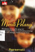 Meniti Pelangi: Perjalanan seorag ibu yang tak kenal meyerah dalam membimbing putranya keluar dari belenggu ADHD dan autisme