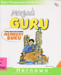 Menjadi guru yang mau dan mampu membuat buku