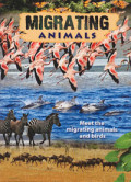 Migrating Animals : Meet the Migrating Animals and Birds