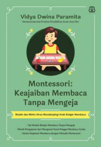 Montessori : keajaiban membaca tanpa mengeja