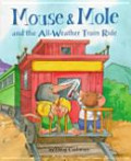 Mouse & Mole and the All-Weather Train Ride