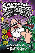 Captain Underpants And The Big, Bad Battle Of The Bionic Booger Boy Part 1 : The Night Of The Nasty Nostril Nuggets