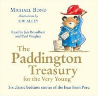 The Paddington Treasury for the Very Young : Six Classic Bedtime Stories of the Bear from Peru