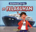 Pengalaman Seruku Di Pelabuhan