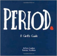 Period.: A Girl's Guide Paperback