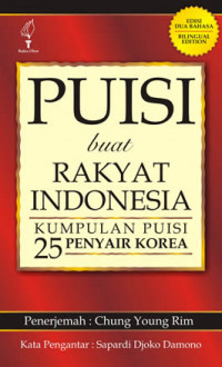 Puisi buat Rakyat Indonesia: Kumpulan Puisi 25 Penyair Korea