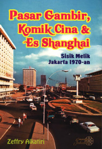 Pasar Gambir, Komik Cina & Es Shanghai : Sisi MElik Jakarta 1970-an