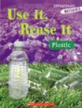 Use It, Reuse It Plastic