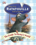 Ratatouille : the guide to Remy's world