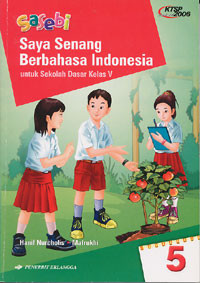 Saya Senang Berbahasa Indonesia untuk Sekolah Dasar Kelas 5