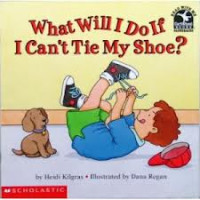 What Will I Do If I Can't Tie My Shoe?