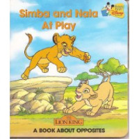 Simba And Nala at Play : A Book About Opposites