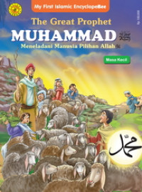 The Great Prophet Muhammad SAW (Meneladani Manusia Pilihan Allah SWT): Masa Kecil