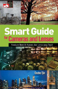 Smart Guide for Cameras and Lenses: Panduan Memilih Kamera dan Lensa yang Tepat